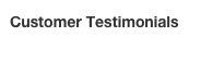 Customer Testimonials