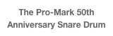 The Pro-Mark 50th Anniversary Snare Drum